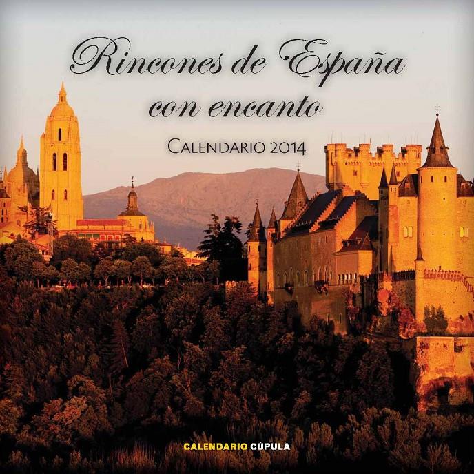 CALENDARIO RINCONES DE ESPAÑA CON ENCANTO 2014 | 9788448011154 | AA. VV. | Llibreria La Font de Mimir - Llibreria online Barcelona - Comprar llibres català i castellà