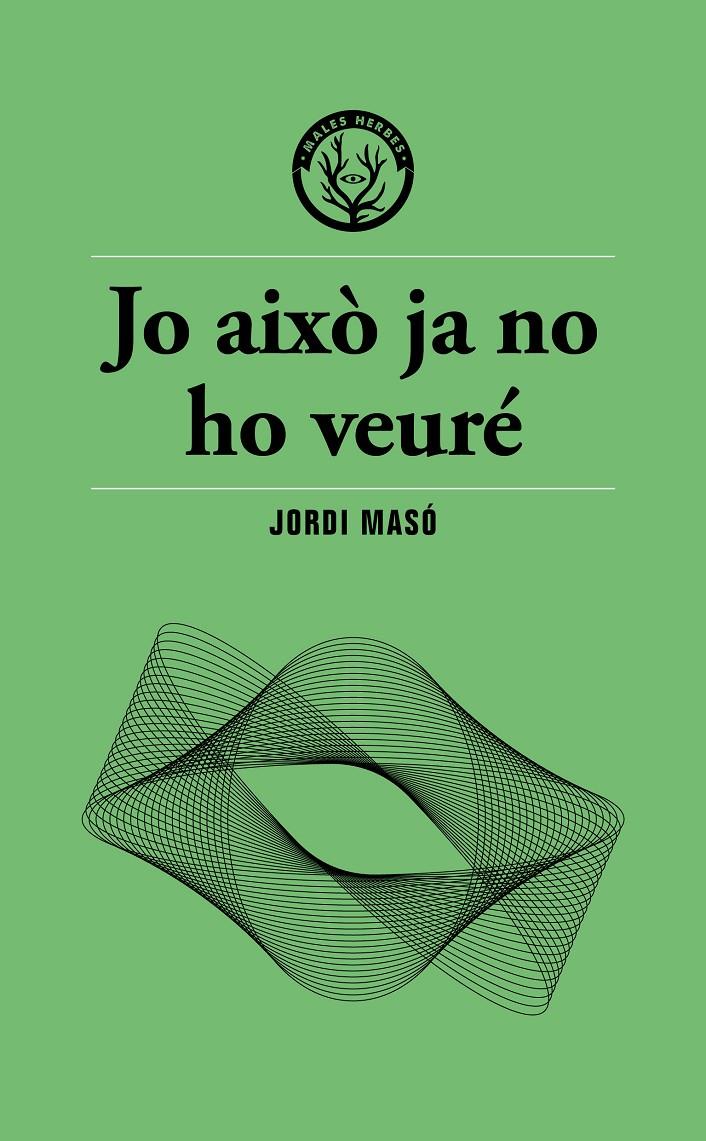 JO AIXÒ JA NO HO VEURÉ | 9791399156911 | MASÓ, JORDI | Llibreria La Font de Mimir - Llibreria online Barcelona - Comprar llibres català i castellà
