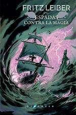 ESPADAS CONTRA LA MAGIA | 9788417507176 | LEIBER, FRITZ | Llibreria La Font de Mimir - Llibreria online Barcelona - Comprar llibres català i castellà