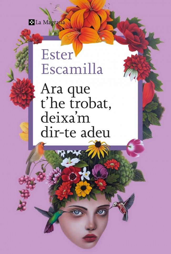 ARA QUE T'HE TROBAT, DEIXA'M DIR-TE ADEU | 9788410009400 | ESCAMILLA, ESTER | Llibreria La Font de Mimir - Llibreria online Barcelona - Comprar llibres català i castellà