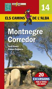 MONTNEGRE CORREDOR -ELS CAMINS DE L´ALBA ALPINA | 9788496688148 | ROURA, JORDI : NOGUERA, RAMON | Llibreria La Font de Mimir - Llibreria online Barcelona - Comprar llibres català i castellà
