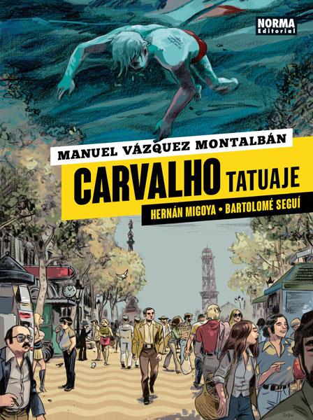 CARVALHO: TATUAJE | 9788467929409 | HERNAN MIGOYA. BARTOLOME SEGUÍ. VAZQUEZ MONTALBAN | Llibreria La Font de Mimir - Llibreria online Barcelona - Comprar llibres català i castellà