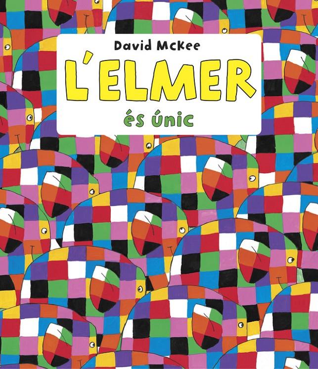 L'ELMER ÉS ÚNIC (L'ELMER. PRIMERES LECTURES) | 9788448844660 | MCKEE, DAVID | Llibreria La Font de Mimir - Llibreria online Barcelona - Comprar llibres català i castellà