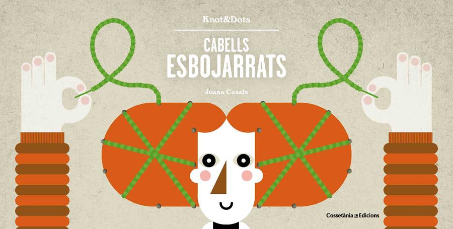 CABELLS ESBOJARRATS | 9788490346365 | CASALS PELEGRÍ, JOANA | Llibreria La Font de Mimir - Llibreria online Barcelona - Comprar llibres català i castellà