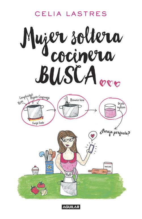 MUJER SOLTERA COCINERA BUSCA... | 9788403516212 | LASTRES, CELIA | Llibreria La Font de Mimir - Llibreria online Barcelona - Comprar llibres català i castellà