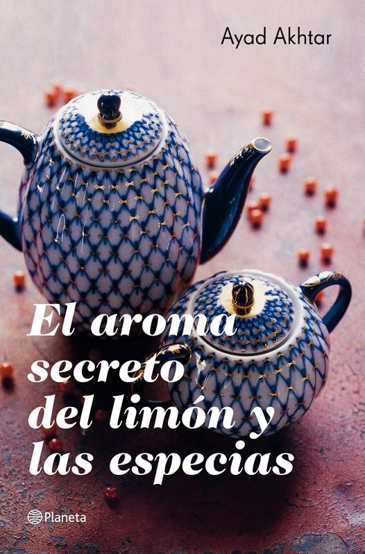 EL AROMA SECRETO DEL LIMON Y LAS ESPECIAS | 9788408007616 | AYAD AKHTAR | Llibreria La Font de Mimir - Llibreria online Barcelona - Comprar llibres català i castellà