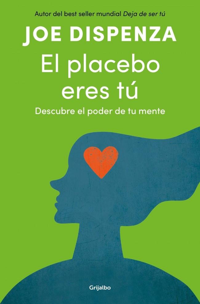 EL PLACEBO ERES TÚ | 9788425372445 | DISPENZA, JOE | Llibreria La Font de Mimir - Llibreria online Barcelona - Comprar llibres català i castellà
