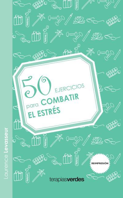 50 EJERCICIOS PARA COMBATIR EL ESTRÉS | 9788492716647 | LEVASSEUR, LAURENCE | Llibreria La Font de Mimir - Llibreria online Barcelona - Comprar llibres català i castellà