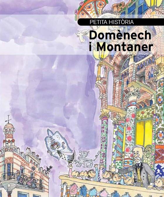 PETITA HISTÒRIA DE DOMÈNECH I MONTANER | 9788499791333 | AINAUD DE LASARTE, JOSEP M. | Llibreria La Font de Mimir - Llibreria online Barcelona - Comprar llibres català i castellà