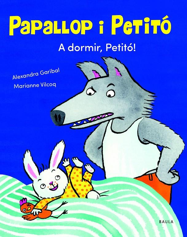 A DORMIR, PETITÓ! | 9788447949120 | GARIBAL, ALEXANDRA | Llibreria La Font de Mimir - Llibreria online Barcelona - Comprar llibres català i castellà