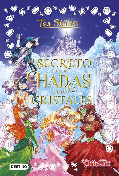 EL SECRETO DE LAS HADAS DE LOS CRISTALES | 9788408196204 | STILTON, TEA | Llibreria La Font de Mimir - Llibreria online Barcelona - Comprar llibres català i castellà