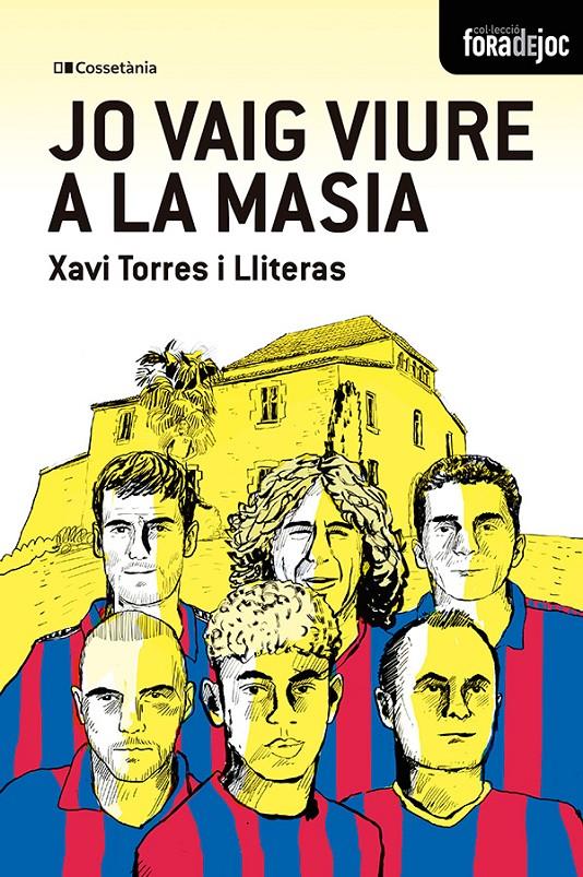 JO VAIG VIURE A LA MASIA | 9788413565378 | TORRES I LLITERAS, XAVIER | Llibreria La Font de Mimir - Llibreria online Barcelona - Comprar llibres català i castellà