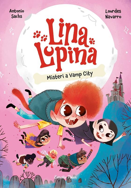 LINA LUPINA 2. MISTERI A VAMP CITY | 9788413897448 | SACHS, ANTONIO / NAVARRO, LOURDES | Llibreria La Font de Mimir - Llibreria online Barcelona - Comprar llibres català i castellà
