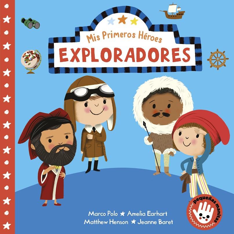 EXPLORADORES (MIS PRIMEROS HÉROES. PEQUEÑAS MANITAS) | 9788448855475 | AYE, NILA | Llibreria La Font de Mimir - Llibreria online Barcelona - Comprar llibres català i castellà