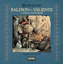MOUSE GUARD 6 BALDWIN EL VALIENTE Y OTRAS HISTORIAS | 9788467919844 | PETERSEN,DAVID | Llibreria La Font de Mimir - Llibreria online Barcelona - Comprar llibres català i castellà