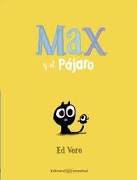 MAX Y EL PÁJARO | 9788426144157 | VERE, ED | Llibreria La Font de Mimir - Llibreria online Barcelona - Comprar llibres català i castellà