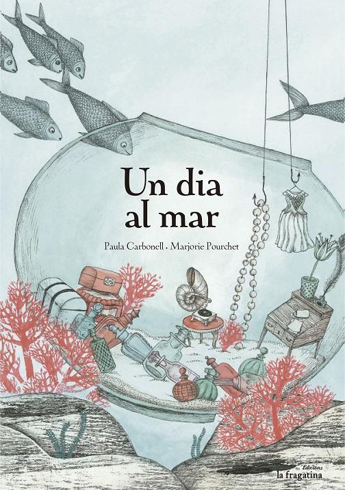 UN DIA AL MAR | 9788416226375 | CARBONELL, PAULA | Llibreria La Font de Mimir - Llibreria online Barcelona - Comprar llibres català i castellà