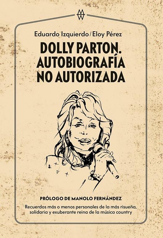 DOLLY PARTON. AUTOBIOGRAFÍA NO AUTORIZADA | 9788412272093 | IZQUIERDO, EDUARDO/PÉREZ, ELOY | Llibreria La Font de Mimir - Llibreria online Barcelona - Comprar llibres català i castellà