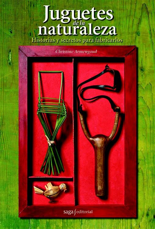 JUGUETES DE LA NATURALEZA | 9788493770440 | ARMENGAUD, CHRISTINE | Llibreria La Font de Mimir - Llibreria online Barcelona - Comprar llibres català i castellà