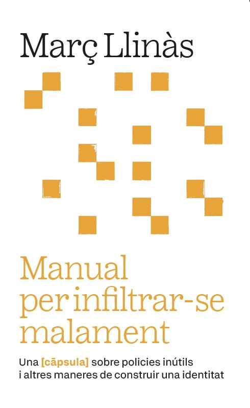 MANUAL PER INFILTRAR-SE MALAMENT | 9788411731973 | LLINÀS BELLIURE, MARÇ | Llibreria La Font de Mimir - Llibreria online Barcelona - Comprar llibres català i castellà