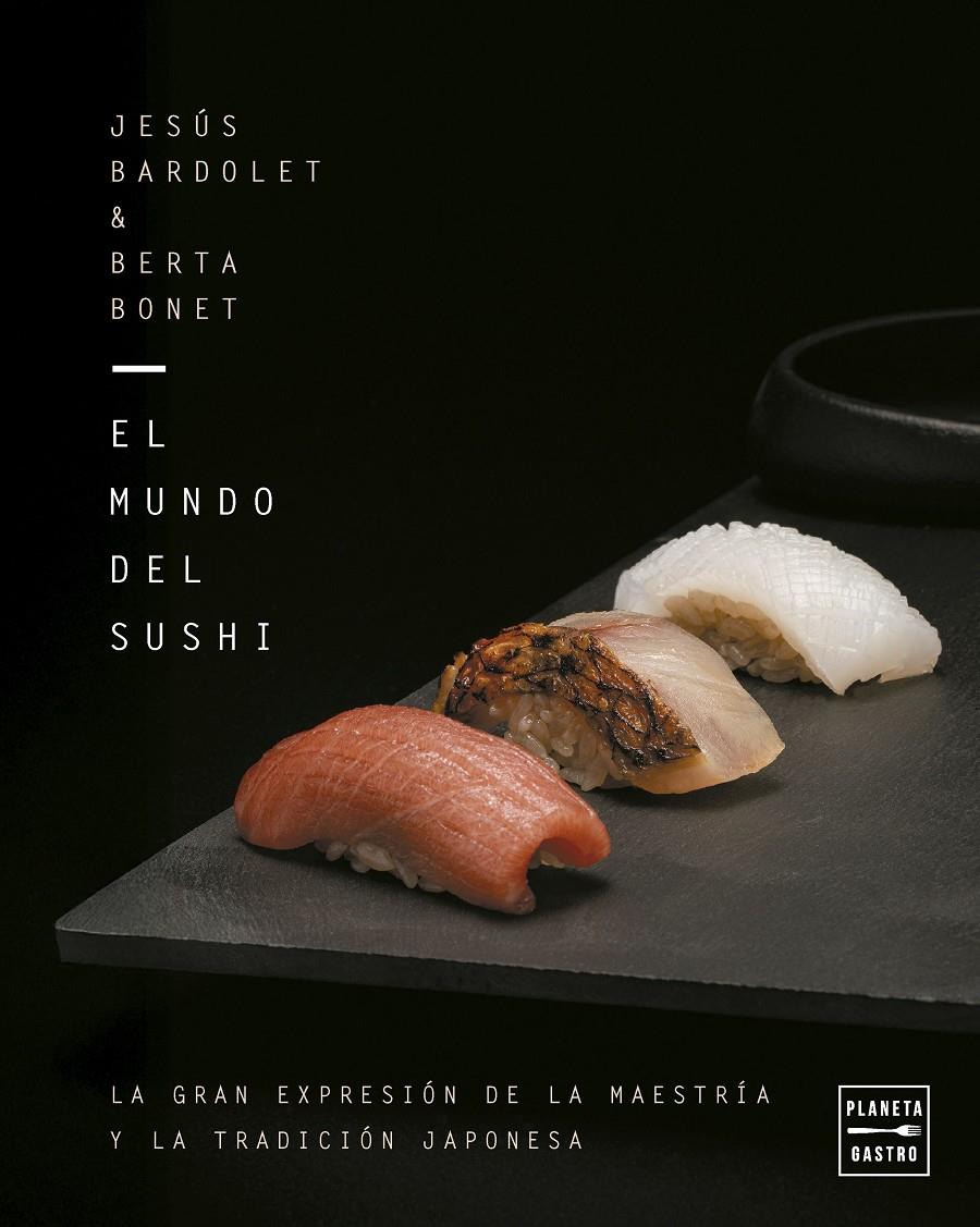 EL MUNDO DEL SUSHI | 9788408309932 | BARDOLET, JESÚS | Llibreria La Font de Mimir - Llibreria online Barcelona - Comprar llibres català i castellà