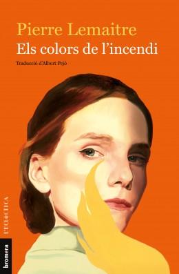 ELS COLORS DE L'INCENDI | 9788490269619 | PIERRE LEMAITRE | Llibreria La Font de Mimir - Llibreria online Barcelona - Comprar llibres català i castellà