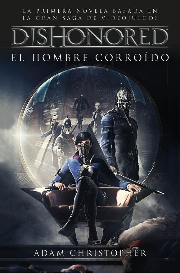 DISHONORED. EL HOMBRE CORROÍDO | 9788445004487 | ADAM CHRISTOPHER | Llibreria La Font de Mimir - Llibreria online Barcelona - Comprar llibres català i castellà