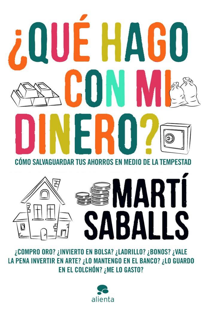 ¿QUE HAGO CON MI DINERO? | 9788415320432 | MARTI SABALLS | Llibreria La Font de Mimir - Llibreria online Barcelona - Comprar llibres català i castellà