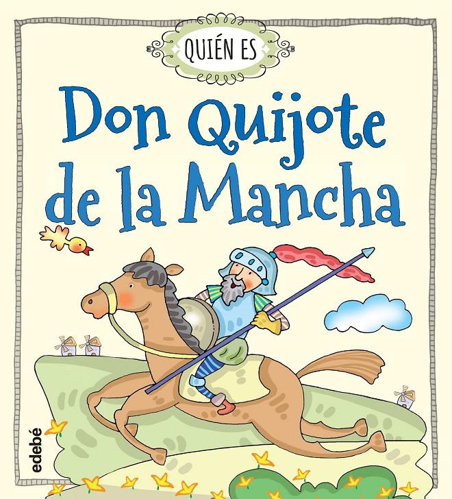 QUIÉN ES DON QUIJOTE DE LA MANCHA | 9788468315478 | NAVARRO DURÁN, ROSA | Llibreria La Font de Mimir - Llibreria online Barcelona - Comprar llibres català i castellà