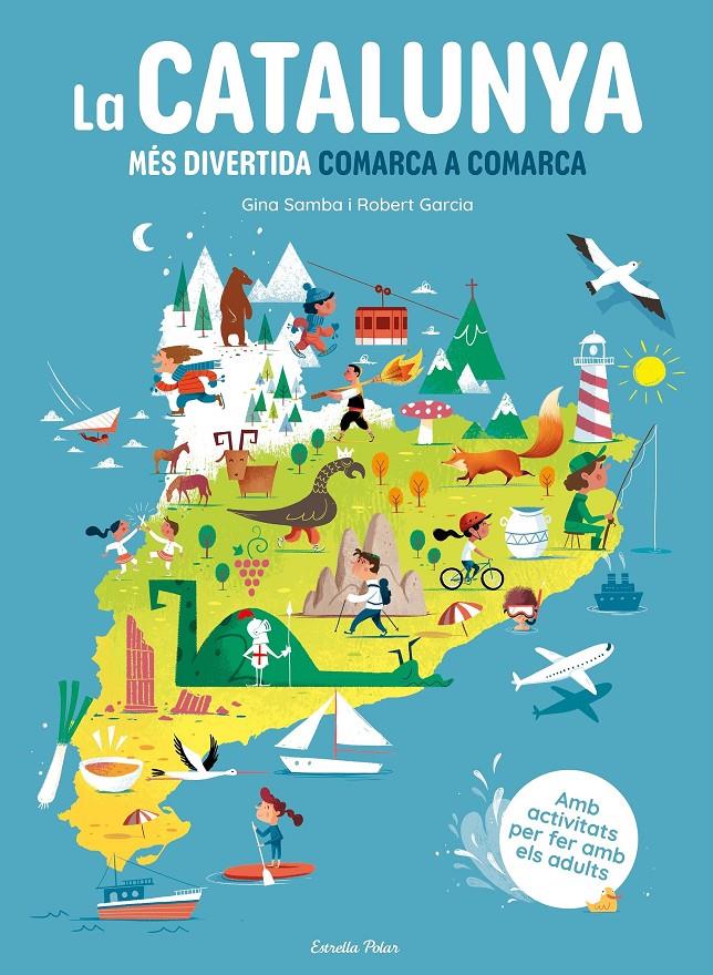 LA CATALUNYA MÉS DIVERTIDA COMARCA A COMARCA | 9788413899251 | SAMBA, GINA | Llibreria La Font de Mimir - Llibreria online Barcelona - Comprar llibres català i castellà
