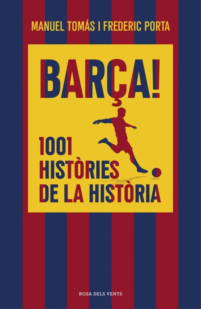 BARÇA! 1001 HISTÒRIES DE LA HISTÒRIA | 9791387653835 | TOMÁS, MANUEL/PORTA, FREDERIC | Llibreria La Font de Mimir - Llibreria online Barcelona - Comprar llibres català i castellà