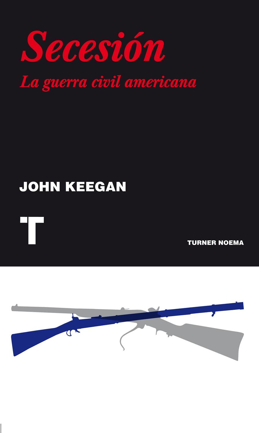 SECESIÓN. LA GUERRA CIVIL AMERICANA | 9788475069487 | KEEGAN, JOHN | Llibreria La Font de Mimir - Llibreria online Barcelona - Comprar llibres català i castellà