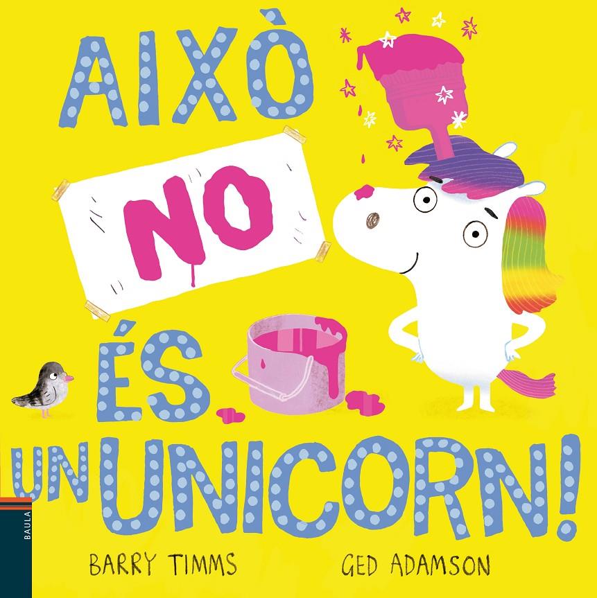AIXÒ NO ÉS UN UNICORN! | 9788447949328 | TIMMS, BARRY | Llibreria La Font de Mimir - Llibreria online Barcelona - Comprar llibres català i castellà