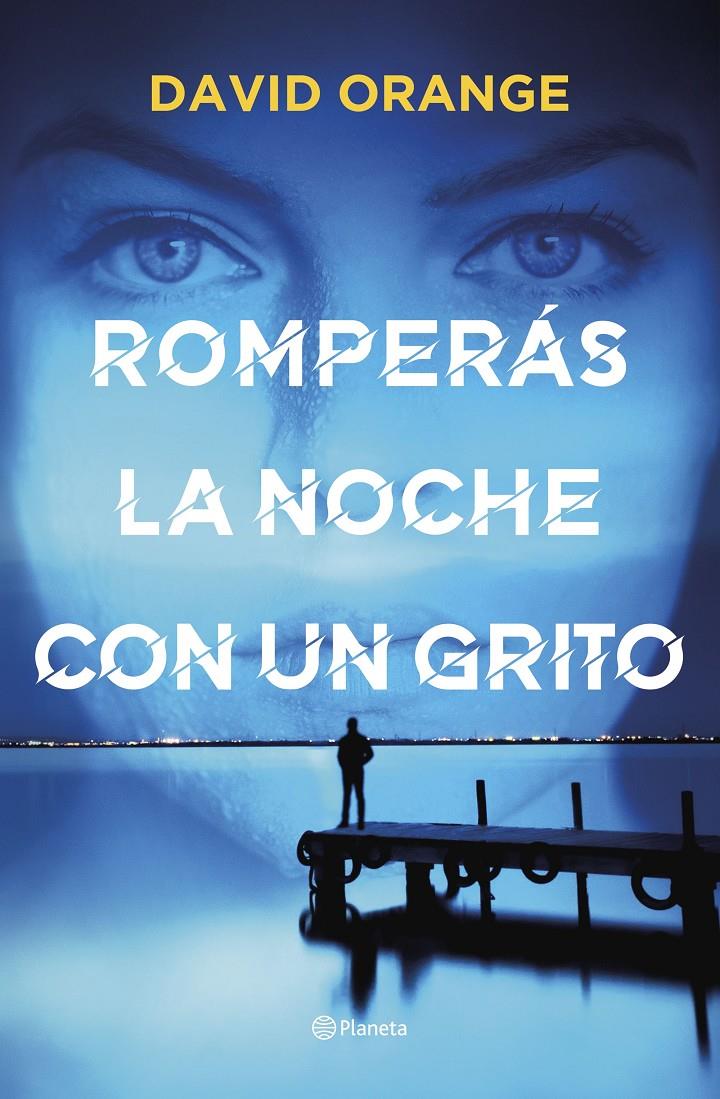 ROMPERÁS LA NOCHE CON UN GRITO | 9788408251804 | ORANGE, DAVID | Llibreria La Font de Mimir - Llibreria online Barcelona - Comprar llibres català i castellà