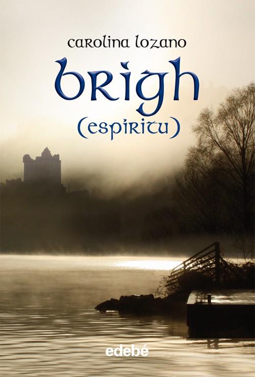 BRIGH: ESPÍRITU, DE CAROLINA LOZANO | 9788468303123 | CAROLINA LOZANO RUIZ | Llibreria La Font de Mimir - Llibreria online Barcelona - Comprar llibres català i castellà