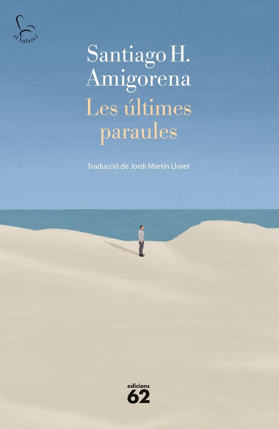 LES ÚLTIMES PARAULES | 9788429780093 | H. AMIGORENA, SANTIAGO | Llibreria La Font de Mimir - Llibreria online Barcelona - Comprar llibres català i castellà