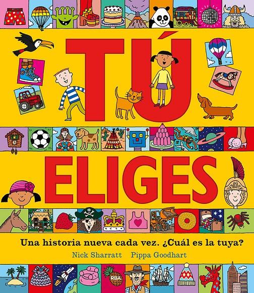 TÚ ELIGES. UNA HISTORIA NUEVA CADA VEZ. ¿CUÁL ES LA TUYA? | 9788427216891 | SHARRATT NICK/GOODHART PIPPA | Llibreria La Font de Mimir - Llibreria online Barcelona - Comprar llibres català i castellà