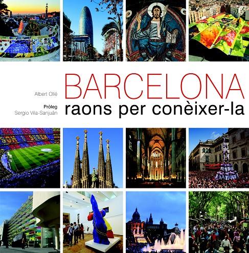 BARCELONA, RAONS PER CONÈIXER-LA | 9788497858861 | ALBERT OLLE | Llibreria La Font de Mimir - Llibreria online Barcelona - Comprar llibres català i castellà