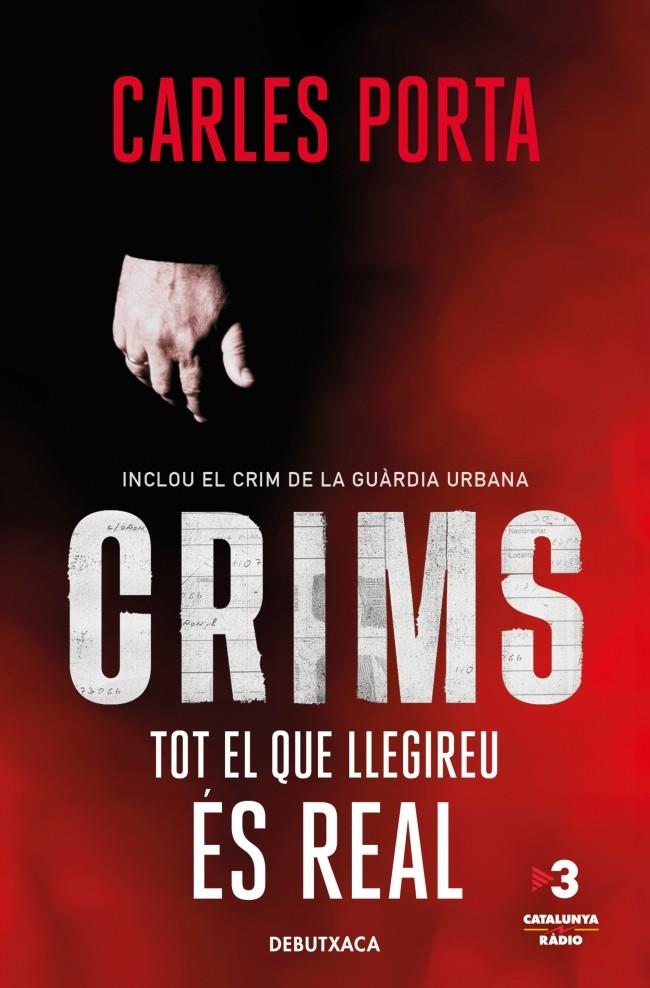 CRIMS 1 - TOT EL QUE LLEGIREU ÉS REAL | 9788418196348 | PORTA, CARLES | Llibreria La Font de Mimir - Llibreria online Barcelona - Comprar llibres català i castellà