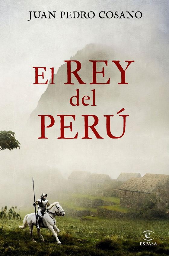 EL REY DEL PERÚ | 9788467053456 | COSANO, JUAN PEDRO | Llibreria La Font de Mimir - Llibreria online Barcelona - Comprar llibres català i castellà