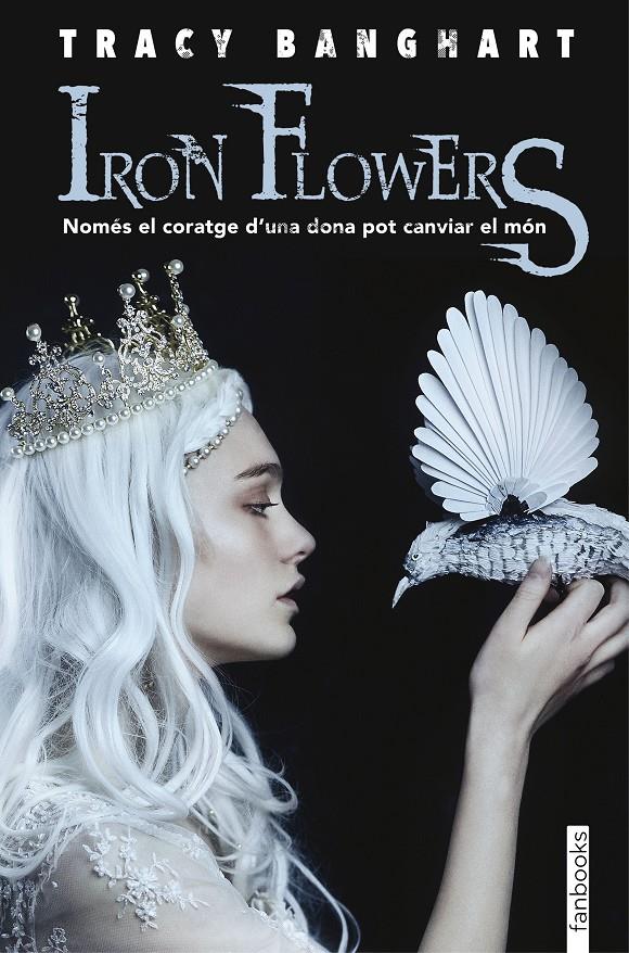 IRON FLOWERS | 9788417515096 | BANGHART, TRACY | Llibreria La Font de Mimir - Llibreria online Barcelona - Comprar llibres català i castellà
