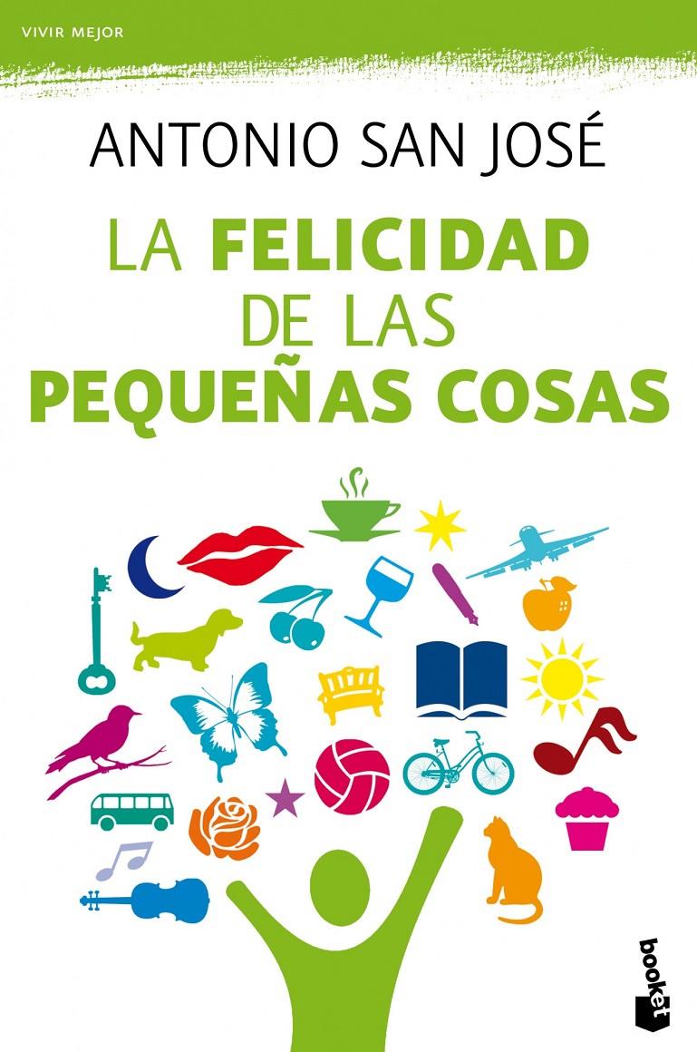 LA FELICIDAD DE LAS PEQUEÑAS COSAS | 9788467038811 | SAN JOSÉ PÉREZ, ANTONIO | Llibreria La Font de Mimir - Llibreria online Barcelona - Comprar llibres català i castellà