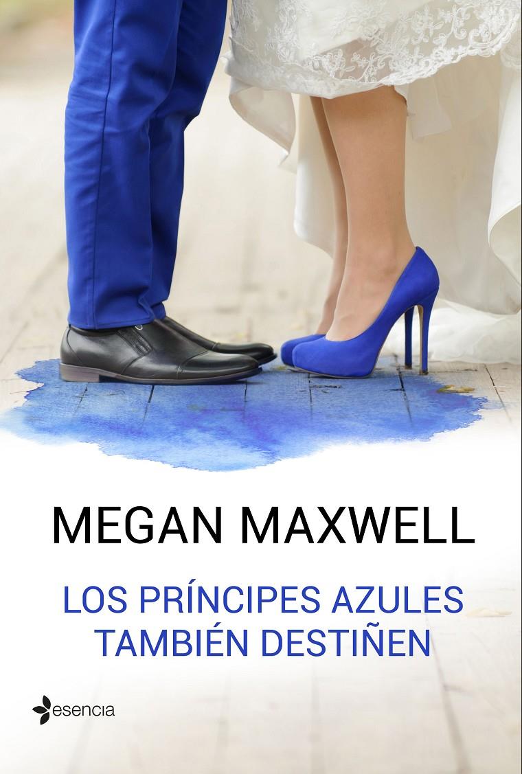 LOS PRÍNCIPES AZULES TAMBIÉN DESTIÑEN | 9788408162766 | MEGAN MAXWELL | Llibreria La Font de Mimir - Llibreria online Barcelona - Comprar llibres català i castellà