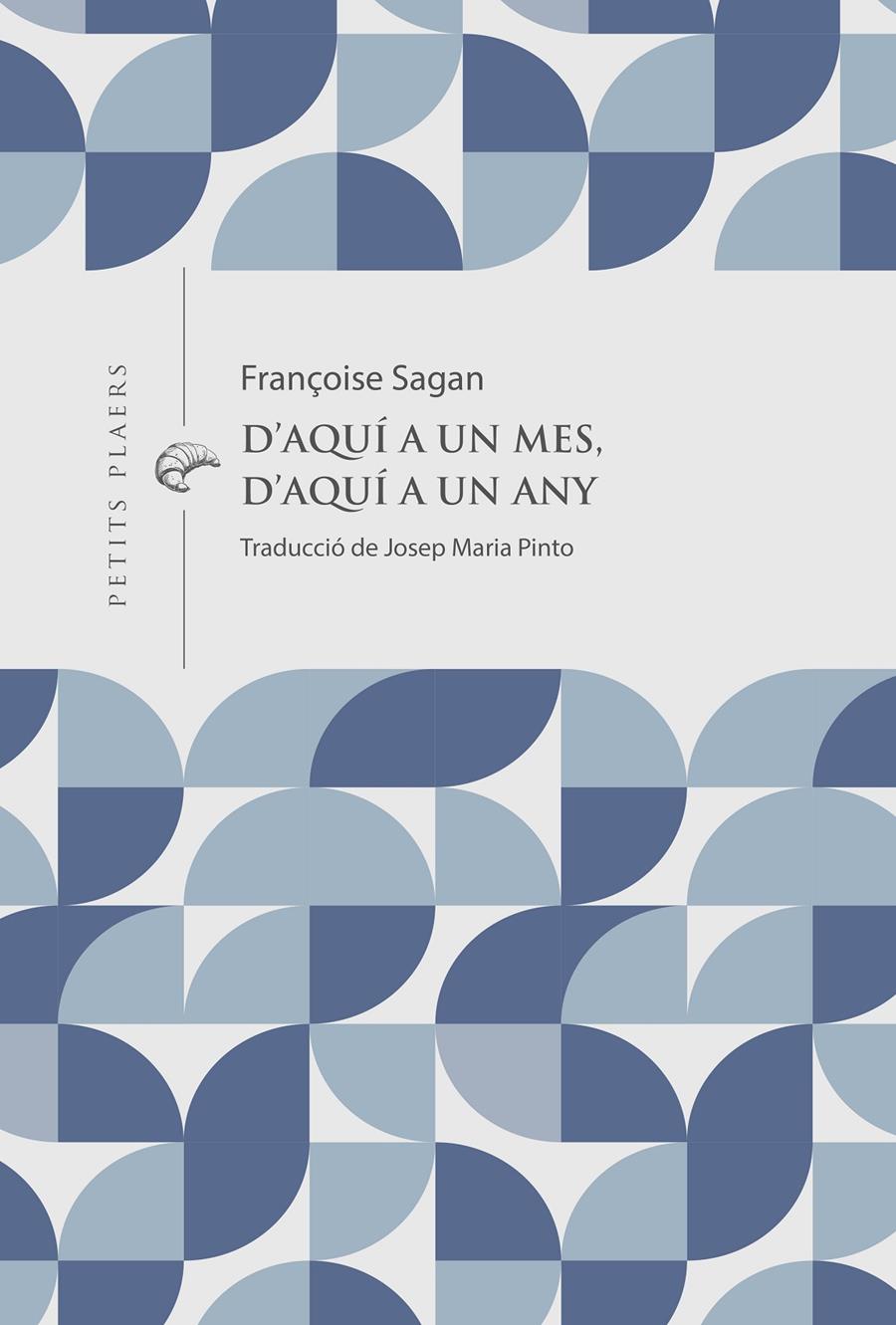 D'AQUÍ A UN MES, D'AQUÍ A UN ANY | 9791399051278 | SAGAN, FRANÇOISE | Llibreria La Font de Mimir - Llibreria online Barcelona - Comprar llibres català i castellà