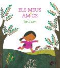 ELS MEUS AMICS | 9788416290680 | GOMI, TARO | Llibreria La Font de Mimir - Llibreria online Barcelona - Comprar llibres català i castellà