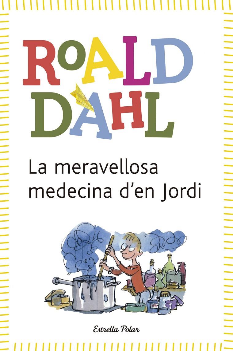 LA MERAVELLOSA MEDECINA D'EN JORDI | 9788490572962 | DAHL, ROALD | Llibreria La Font de Mimir - Llibreria online Barcelona - Comprar llibres català i castellà