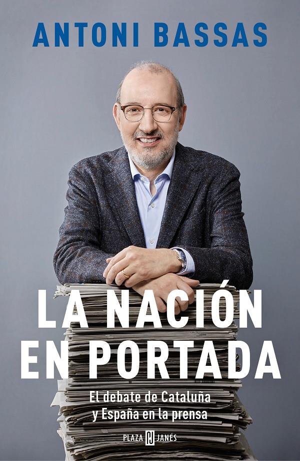LA NACIÓN EN PORTADA | 9788401025181 | BASSAS, ANTONI | Llibreria La Font de Mimir - Llibreria online Barcelona - Comprar llibres català i castellà