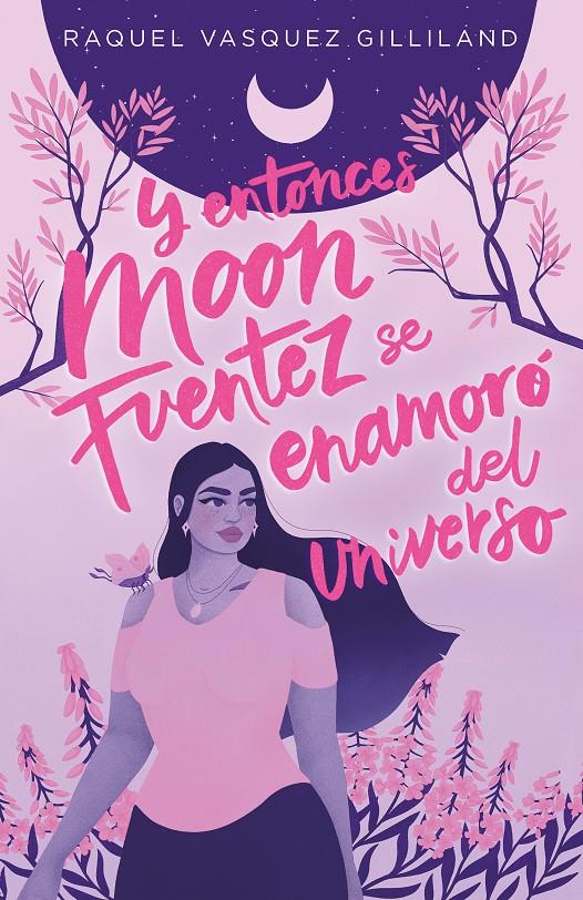 Y ENTONCES MOON FUENTEZ SE ENAMORO DEL U | 9788419621115 | VASQUEZ GILLILAND, RAQUEL | Llibreria La Font de Mimir - Llibreria online Barcelona - Comprar llibres català i castellà