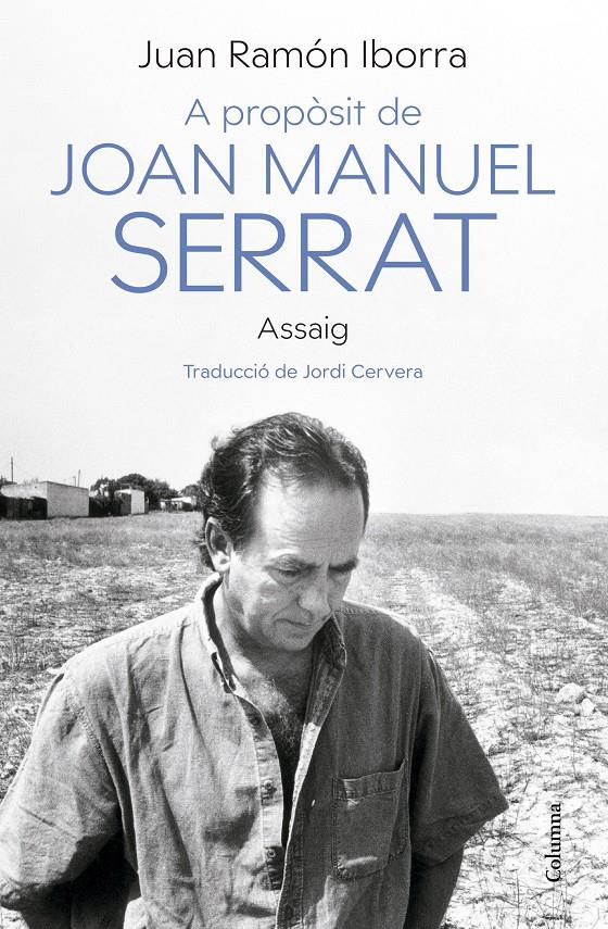 A PROPÒSIT DE JOAN MANUEL SERRAT | 9788466430500 | IBORRA, JUAN RAMÓN | Llibreria La Font de Mimir - Llibreria online Barcelona - Comprar llibres català i castellà