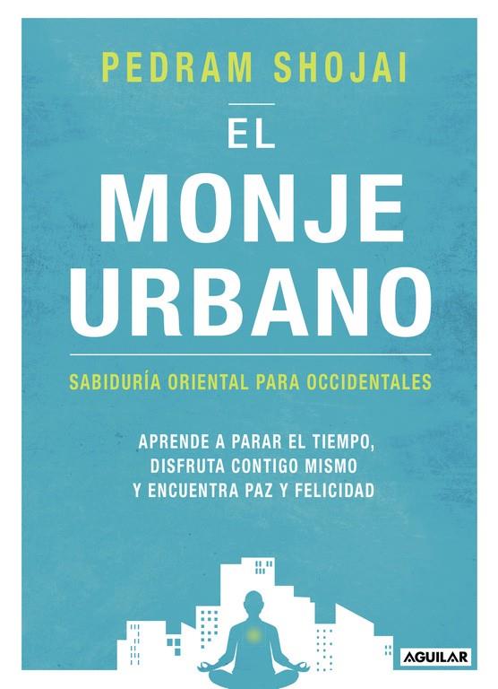 EL MONJE URBANO | 9788403516595 | SHOJAI, PEDRAM | Llibreria La Font de Mimir - Llibreria online Barcelona - Comprar llibres català i castellà